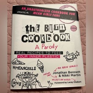 The Burn Cookbook: An Unofficial Unauthorized Cookbook for Mean Girls Fans